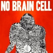 Review: No Brain Cell - No Brain Cell